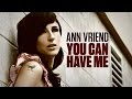 Ann Vriend - You Can Have Me - Lyric Video [Official Video]