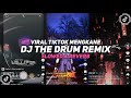 DJ THE DRUM FEBRY REMIX ( SLOWED & REVERB ) VIRAL TIKTOK 🎧