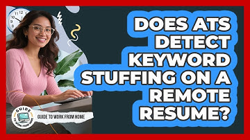 Does ATS Detect Keyword Stuffing On A Remote Resume?