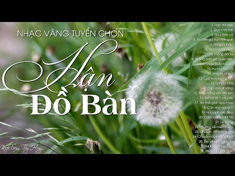Video Hận đồ bàn, Qua cơn mê - 20 bài nhạc vàng tuyển chọn... - youtube