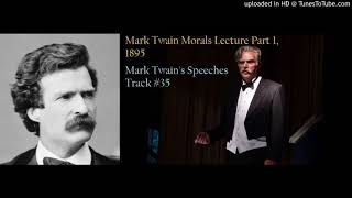 Mark Twain Morals Lecture Part 1 1895