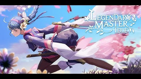 Legendary Master Idle