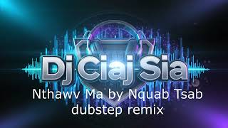 Nthawv Ma Dubstep