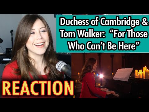 Duchess Of Cambridge x Tom Walker For Those Who Can't Be Here Westminster Abbey | Reaction