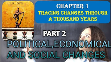 Class 7 | TRACING CHANGES THROUGH A THOUSAND YEARS ( PART-2) | History