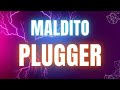 Maldito Plugger