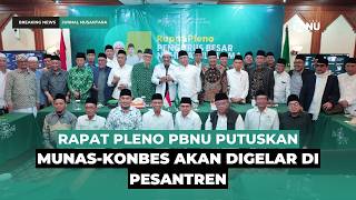 Rapat Pleno PBNU Putuskan Munas-Konbes Akan Digelar Di Pesantren