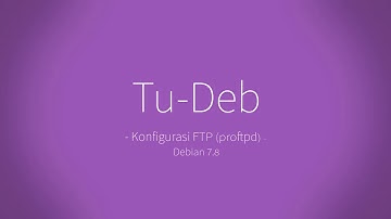 #Tu-Deb Konfigurasi FTP (proftpd) Debian 7