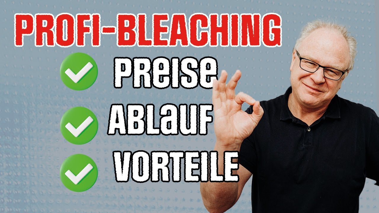 Professionelles Bleaching – Preise, Ablauf & Vorteile