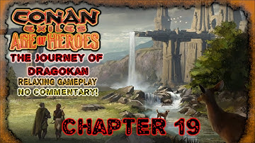 DragokanLair Relaxing Gameplay: Conan Exile No Commentary Full Walkthrough! Chapter 19