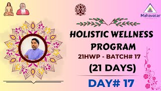 Holistic Wellness Program (21 days) I 21HWP-batch#17 I Day#17