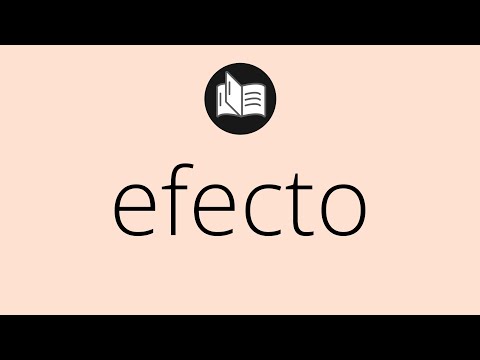 Que significa EFECTO • efecto SIGNIFICADO • efecto DEFINICIÓN • Que es EFECTO