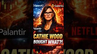 Cathie Wood Is Buying Again — OpenAI, CoreWeave, Palantir, Netflix