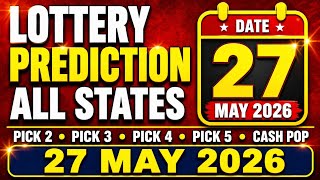 Lottery Prediction ALL STATES | Pick 2 • Pick 3 • Pick 4 • Pick 5 • Cash Pop | 27 MAY 2026