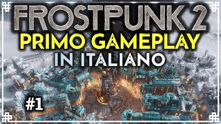 FROSTPUNK 2 (beta) ITA gameplay #1