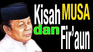 Kisah Musa dan Fir&#39;aun : KH. Zainuddin MZ