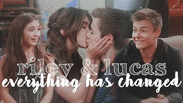 everything has changed | riley & lucas