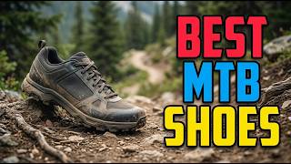 Top 5 Best Mountain Bike Shoes for 2026 ! The Only MTB Shoes You’ll Ever Need to Buy!