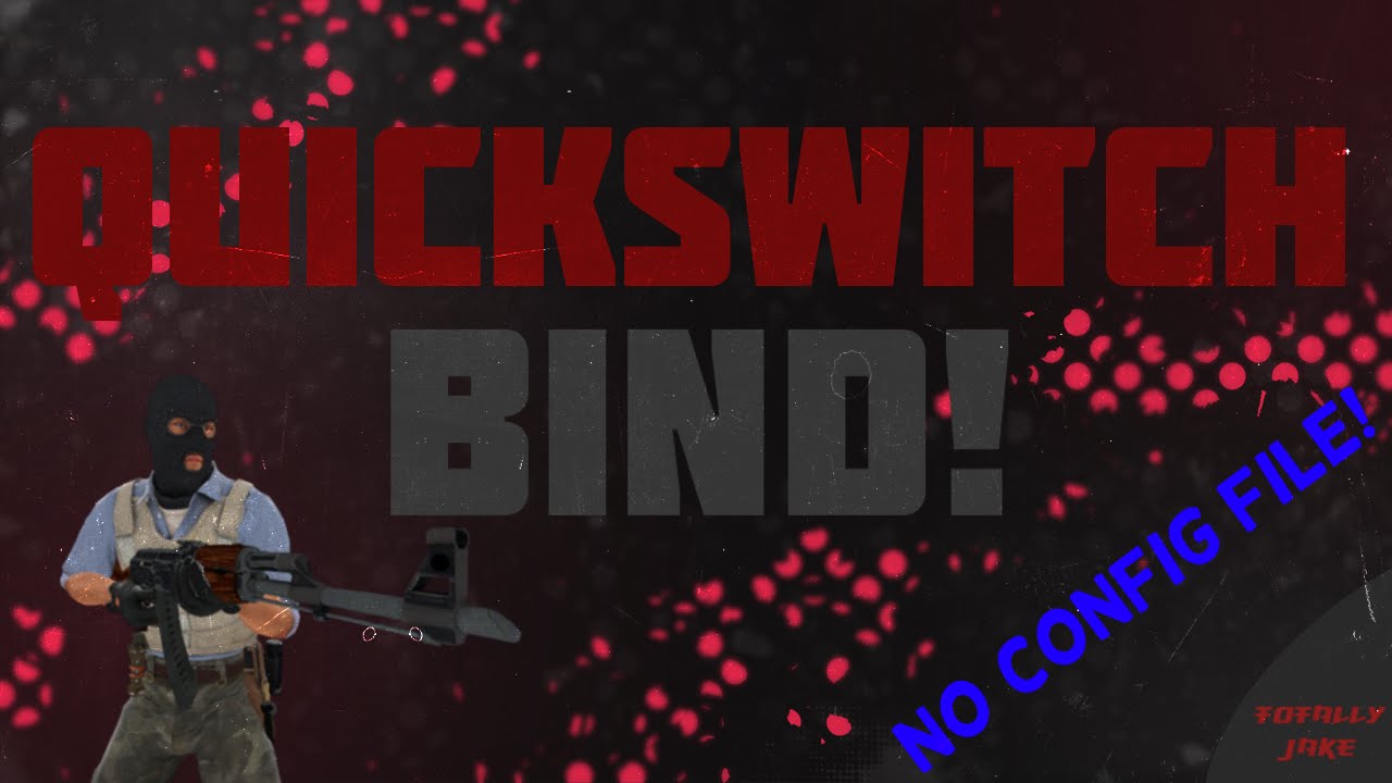 InstaSwitch / QuickSwitch Bind NO CONFIG FILE! CSGO Tutorial YouTube