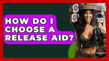 How Do I Choose A Release Aid? - The Marksman