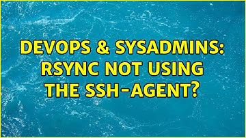 DevOps & SysAdmins: rsync not using the ssh-agent?