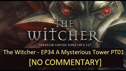 The Witcher - EP34 A Mysterious Tower PT01 [NO COMMENTARY]