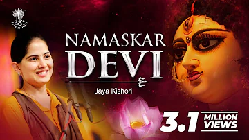 Namaskar Devi | Jaya Kishori | Bhajan