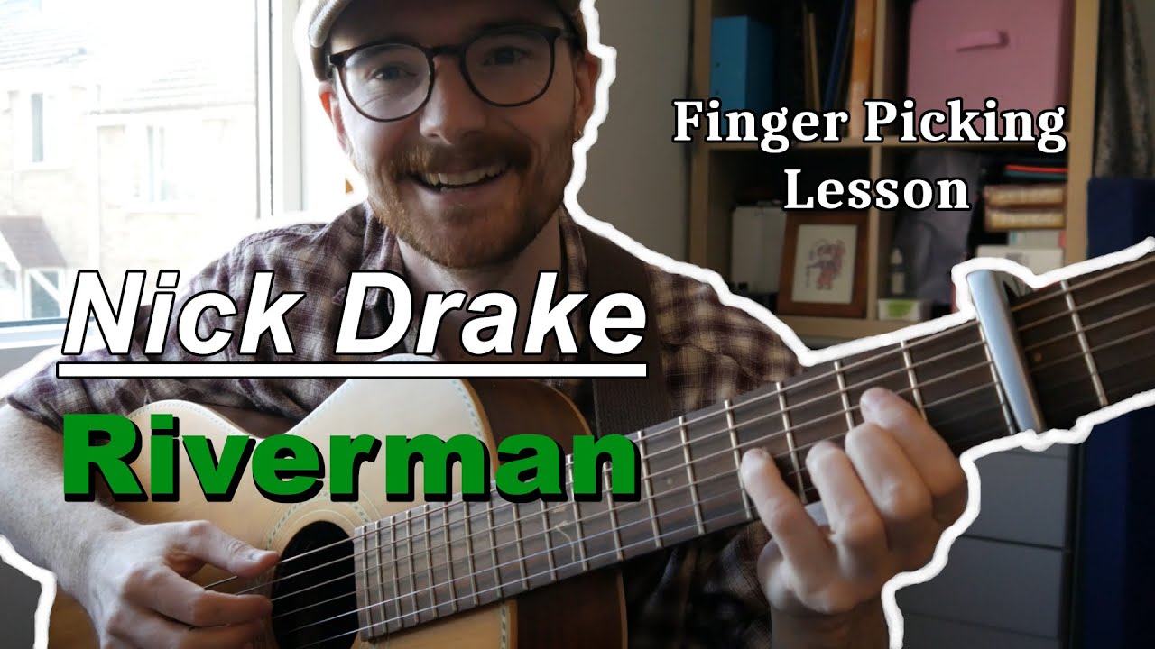 Riverman (Nick Drake) - Finger Picking Lesson - YouTube