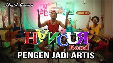 HANCUR BAND - PENGEN JADI ARTIS (Versi Akustik) Official Video