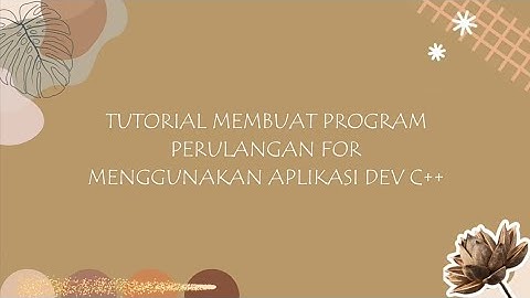 Literasi 2 - Tutorial Membuat Program Perulangan For Menggunakan Aplikasi Dev C++