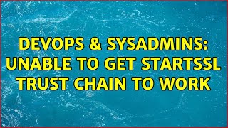 Celebrity DevOps & SysAdmins: Unable to get StartSSL trust chain to work Wealth