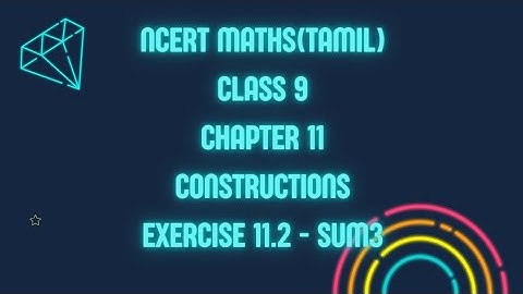 NCERT maths(Tamil) | Class 9 |chapter 11| construction|term2| exercise 11.2|sum3