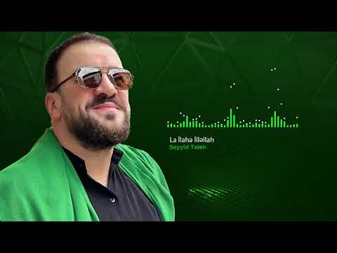 Seyyid Taleh - La İlahə İlləllah (Official Audio Clip)
