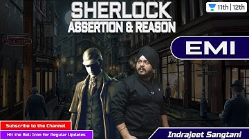 Sherlock | Physics | Assertion & Reason | EMI | CBSE | NCERT | Indrajeet Sangtani