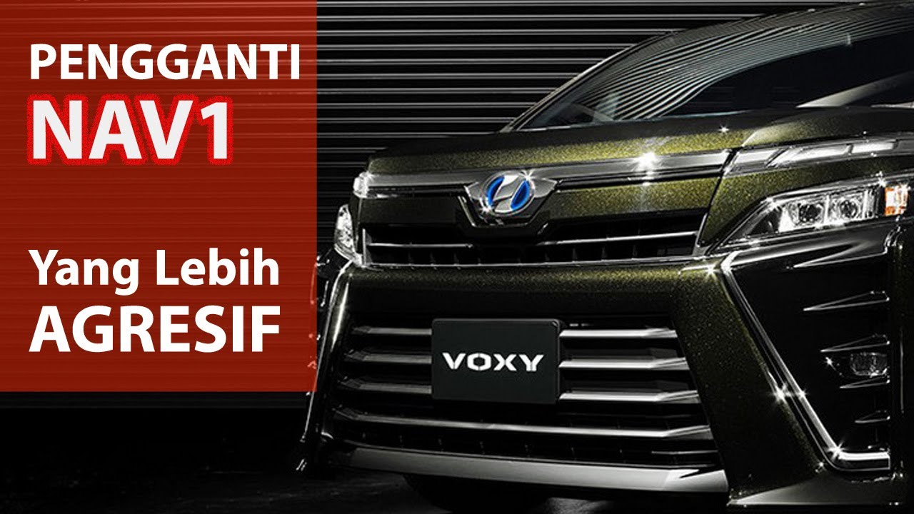 Sekilas Keunggulan Toyota Voxy Dibanding NAV1 YouTube