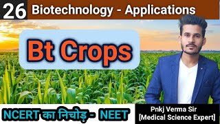 Bt Crops | Genetically modified crops | Biotechnology | NEET | AIIMS