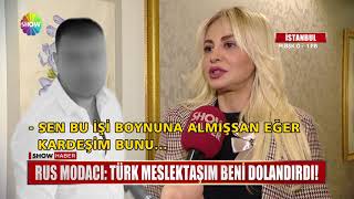 Rus Modacı: Türk meslektaşım beni dolandırdı!