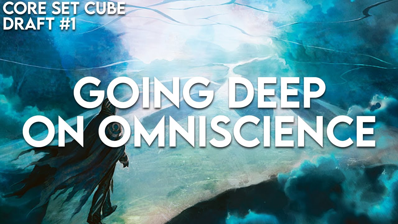 Going Deep On Omniscience - Core set Cube Draft #1 MTG