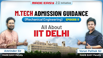 M.Tech Admission Guidance | Episode 3 | Discussion with IIT Delhi Students | By MADE EASY Experts