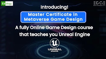 Master Certificate in Metaverse Game Design | Edge Metaversity X Edology | Learn Unreal Engine