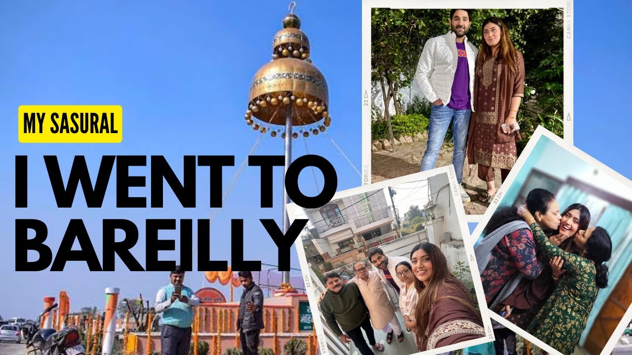 I went to my Sasural in Bareilly first time 😍 || Shireen Mirza || Hasan Sartaj