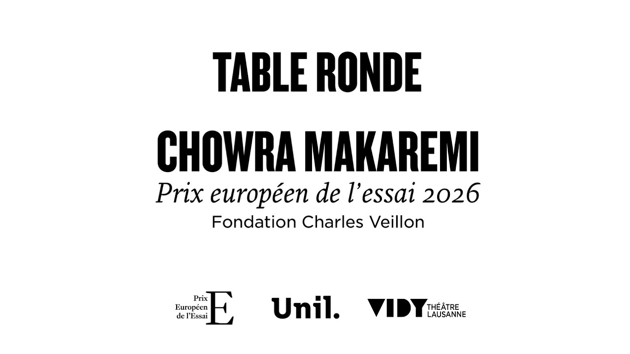 CHOWRA MAKAREMI - Prix européen de l’essai 2026 - Fondation Charles Veillon - Unil - Vidy-Lausanne