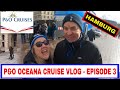 P&O Oceana Cruise Vlogs - Episode 3 - Exploring Hamburg Germany!