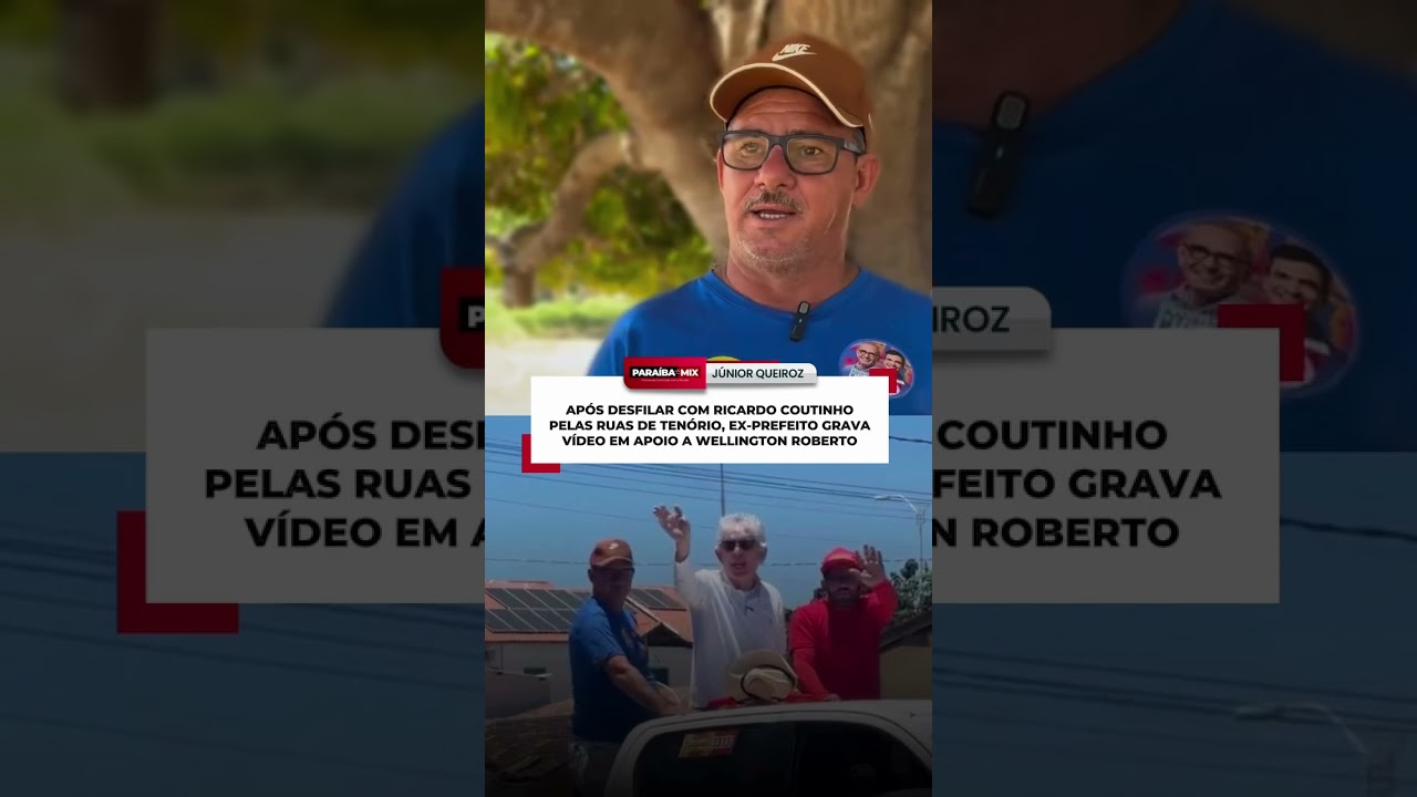 APÓS DESFILAR COM RICARDO COUTINHO, EX-PREFEITO GRAVA VÍDEO EM APOIO A WELLINGTON ROBERTO