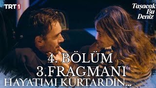 Taşacak Bu Deniz 4. 3. Fragmanı