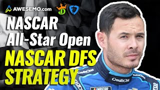 NASCAR ALL-STAR OPEN NASCAR DFS STRATEGY SHOW, PICKS FOR DRAFTKINGS + FANDUEL DAILY FANTASY