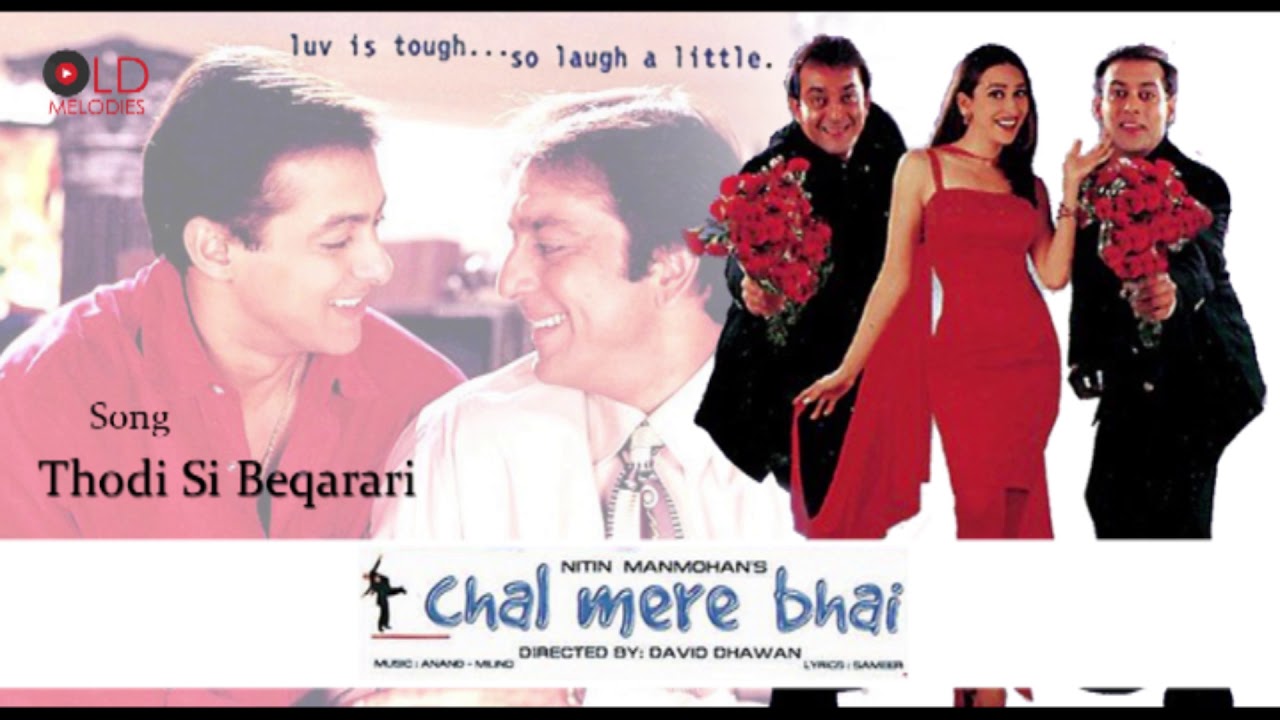 Download Thodi Si Beqarari - Chal mere bhai(2000) HD