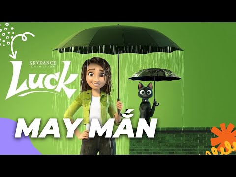 May mắn hay xui xẻo gì thì cũng phải lạc lạc lạc lạc quan lên em ơi| Recap Xàm: Luck