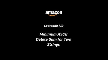 Minimum ASCII Delete Sum for Two Strings || Leetcode 712 || JAVA