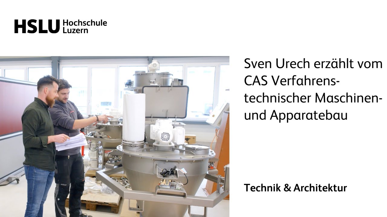 Sven Urech erzählt vom CAS Verfahrenstechnischer Maschinen- und Apparatebau